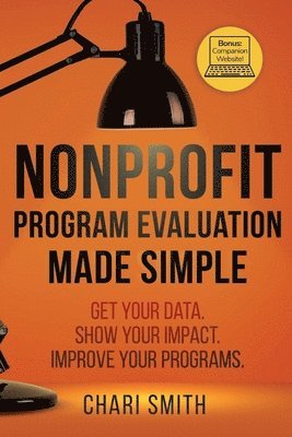 Nonprofit Program Evaluation Made Simple 1