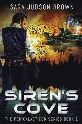 Siren's Cove: Perigalacticon Series Book 1 1