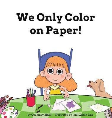 Courtney Bindl - We Only Color on Paper!, Inbunden. Tillgänglighet: Lägg i varukorg