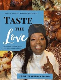 bokomslag Taste the Love: Ordinary Foods with Extraordinary Flavors