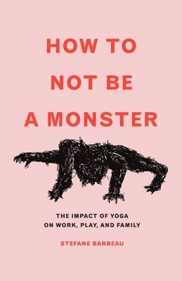bokomslag How to Not Be a Monster
