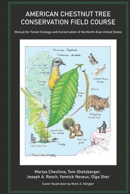 American Chestnut Tree Conservation Field Course: Manual for Forest Ecology and Conservation of the North-East United States 1