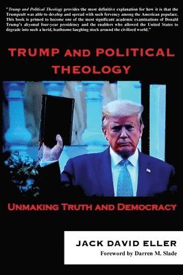 Jack David Eller - Trump and Political Theology, Häftad