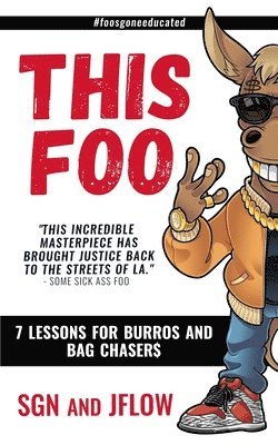 bokomslag This Foo: 7 Lessons for Burros and Bag Chaser$