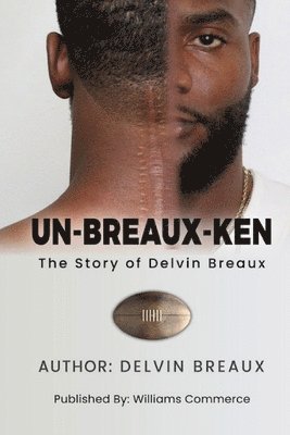 Delvin L Breaux - Un-Breaux-Ken, Häftad