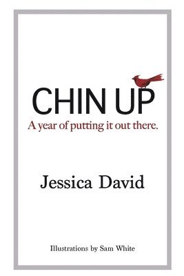 Jessica David - Chin Up: A year of putting it out there, Häftad