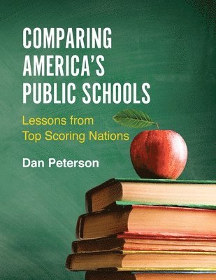Comparing America's Public Schools: Lessons from Top Scoring Nations 1