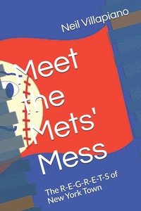 bokomslag Meet the Mets' Mess: The R-E-G-R-E-T-S of New York Town