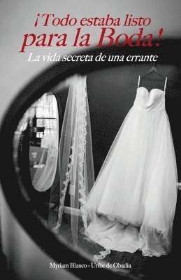 bokomslag ¡Todo estaba listo para la boda!: La vida secreta de una errante