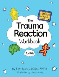 bokomslag The Trauma Reaction Workbook