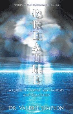 Breathe: A Guide to Coping Mechanisms and Strategies 1