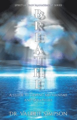 Breathe: A Guide to Coping Mechanisms and Strategies