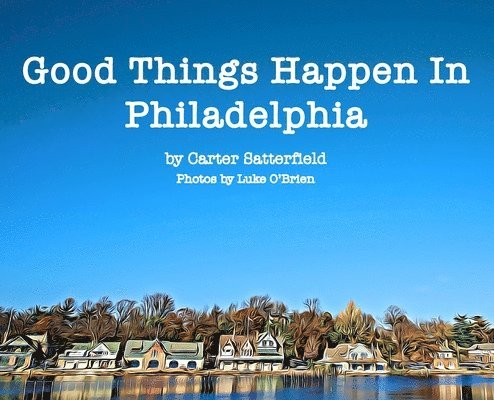 Good Things Happen In Philadelphia 1