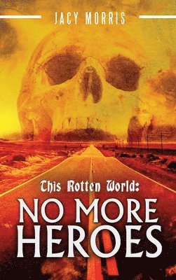 Jacy Morris - This Rotten World, Inbunden