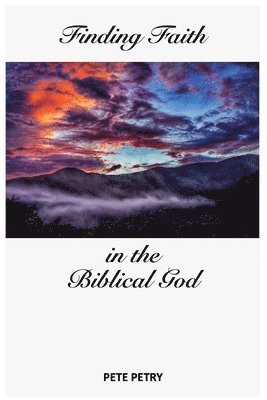 Finding Faith in the Biblical God 1