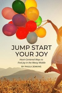 bokomslag Jump Start Your Joy