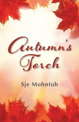 Sje Mohntoh - Autumn's Torch, Häftad