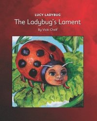 bokomslag Lucy Ladybug: The Ladybug's Lament