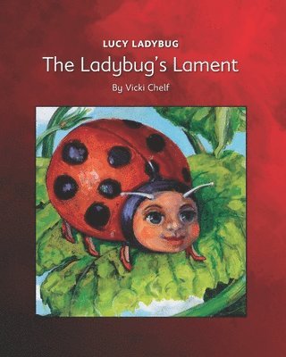 bokomslag Lucy Ladybug: The Ladybug's Lament