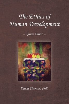 David Thomas - The Ethics of Human Development -- Quick Guide, Häftad