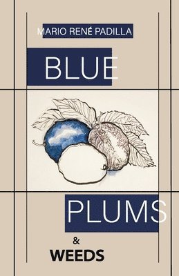 Blue Plums & Weeds 1