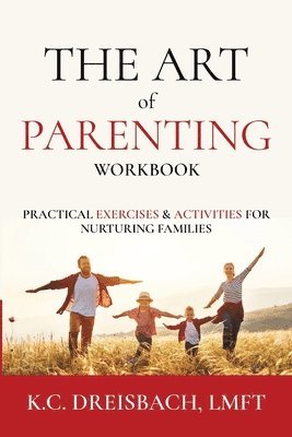 bokomslag The Art of Parenting Workbook