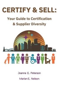 bokomslag Certify & Sell: Your Guide to Certification & Supplier Diversity