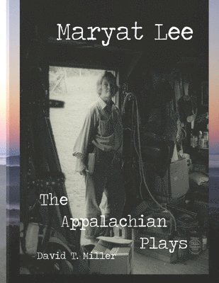 Maryat Lee: The Appalachian Plays 1