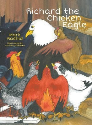 Mark Rashid, Susan Tasaki - Richard the Chicken Eagle, Inbunden