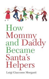 bokomslag How Mommy and Daddy Became Santa's Helpers