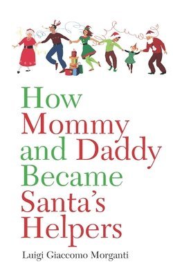 How Mommy and Daddy Became Santa's Helpers 1