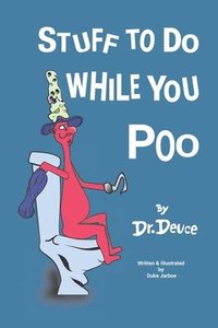 bokomslag Stuff to Do While You Poo by Dr. Deuce
