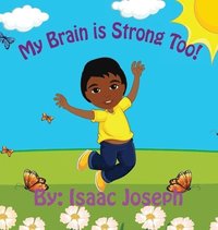 bokomslag My Brain is Strong Too!