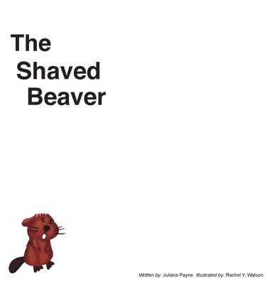Juliana Payne - Shaved Beaver, Inbunden