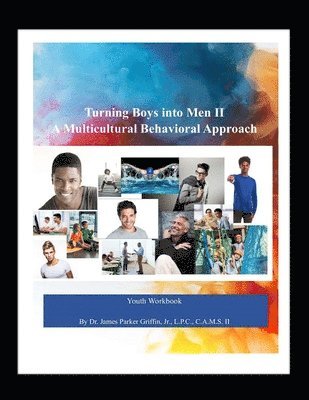 Turning Boys into Men II: A Multicultural Behavioral Approach 1