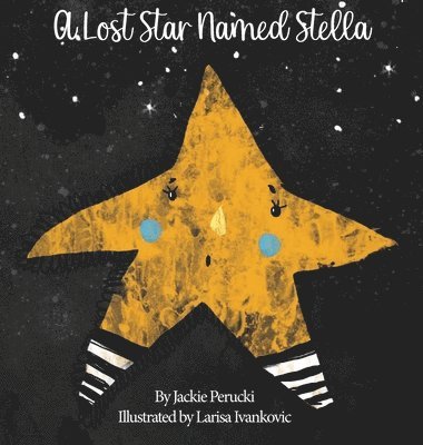 Jackie Perucki - Lost Star Named Stella (Hardcover), Inbunden