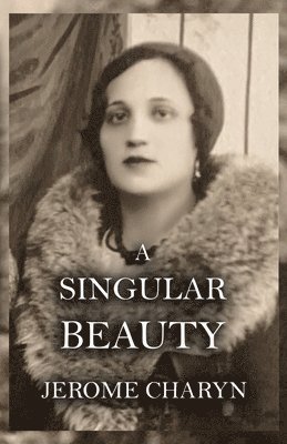 Jerome Charyn - Singular Beauty, Häftad