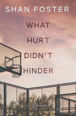 What Hurt Didn't Hinder 1