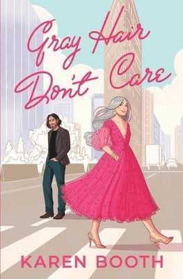 Karen Booth - Gray Hair Don'T Care, Häftad