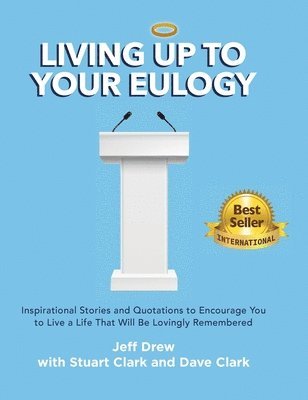 Living Up to Your Eulogy 1