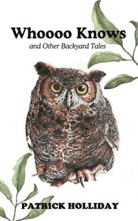 bokomslag Whoooo Knows and Other Backyard Tales