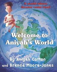 bokomslag Welcome to Aniyah's World: A world where dreams come true!