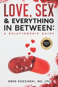 bokomslag A Relationship Guide: Love, Sex & Everything In Between