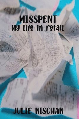 bokomslag MISSPENT-My life in retail