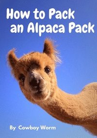 bokomslag How to Pack an Alpaca Pack