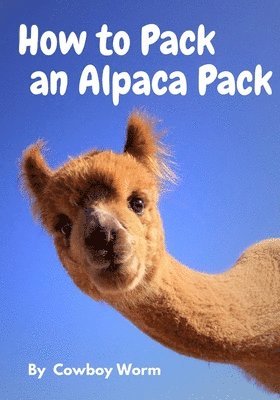 How to Pack an Alpaca Pack 1