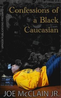 bokomslag Confessions of a Black Caucasian