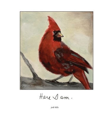 Jodi Hills - Here I am, Inbunden