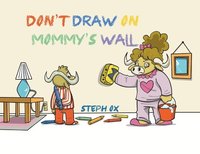 bokomslag Don't Draw on Mommy's Wall
