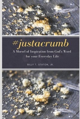 bokomslag #justacrumb A Morsel of Inspiration from God's Word for your Everyday Life